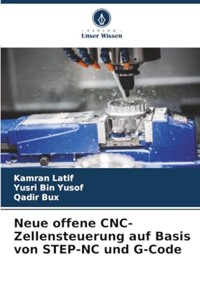 Neue offene CNC-Zellensteuerung auf Basis von STEP-NC und G-Code